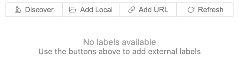 Top of the Labels tab on a plate, showing the Discover, Add Local, Add URL and Refresh buttons, with the list still empty because nothing has been scanned yet